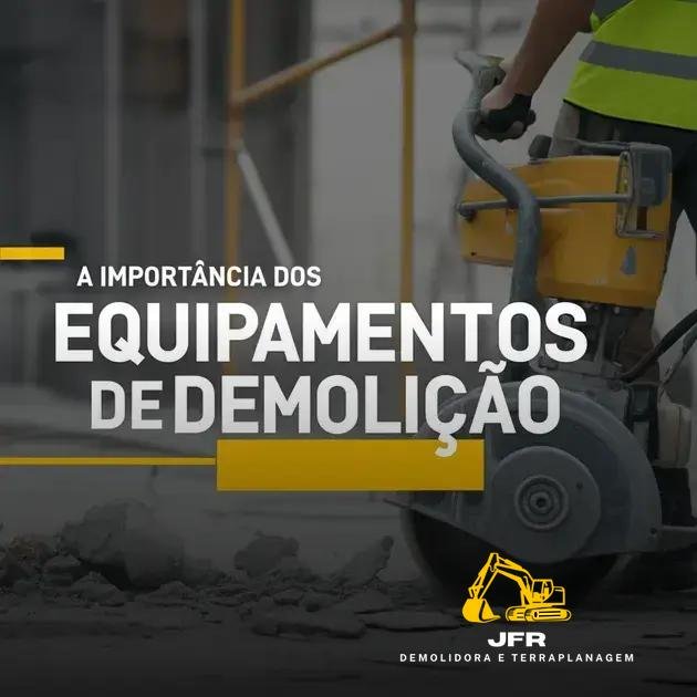 A Importância dos Equipamentos de Demolição Modernos