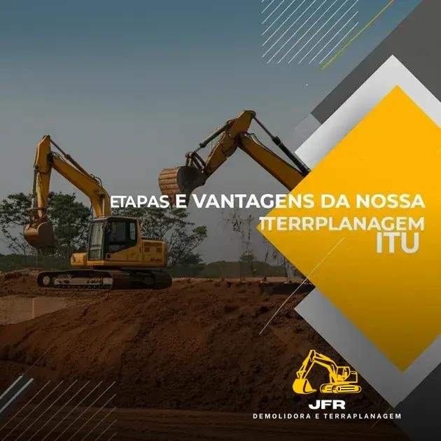 Etapas e Vantagens da Nossa Terraplanagem em Itu
