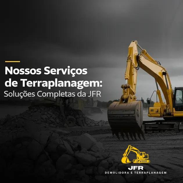 Nossos Serviços de Terraplanagem: Soluções Completas da JFR