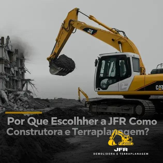 Por Que Escolher a JFR Como Sua Construtora e Terraplanagem?