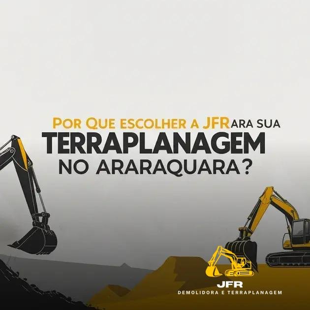 Por Que Escolher a JFR para sua Terraplanagem no Araraquara?