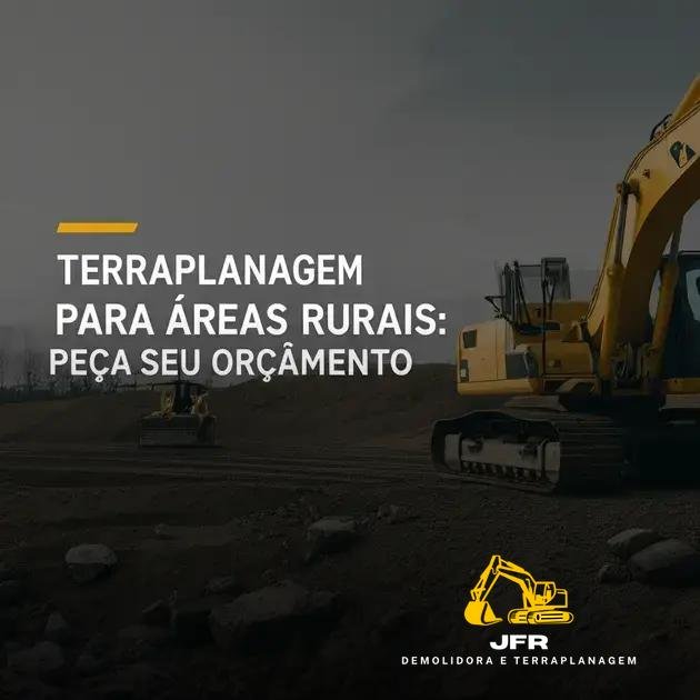 Terraplanagem para Áreas Rurais: Peça seu Orçamento Rápido!