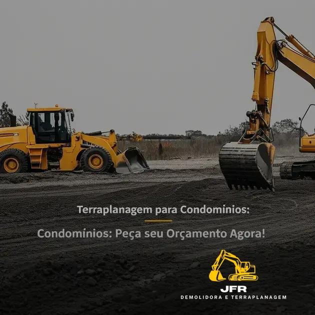 Terraplanagem para Condomínios: Peça seu Orçamento Agora!
